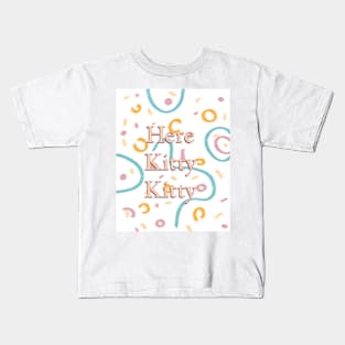 Here Kitty Kitty fun digital design Kids T-Shirt